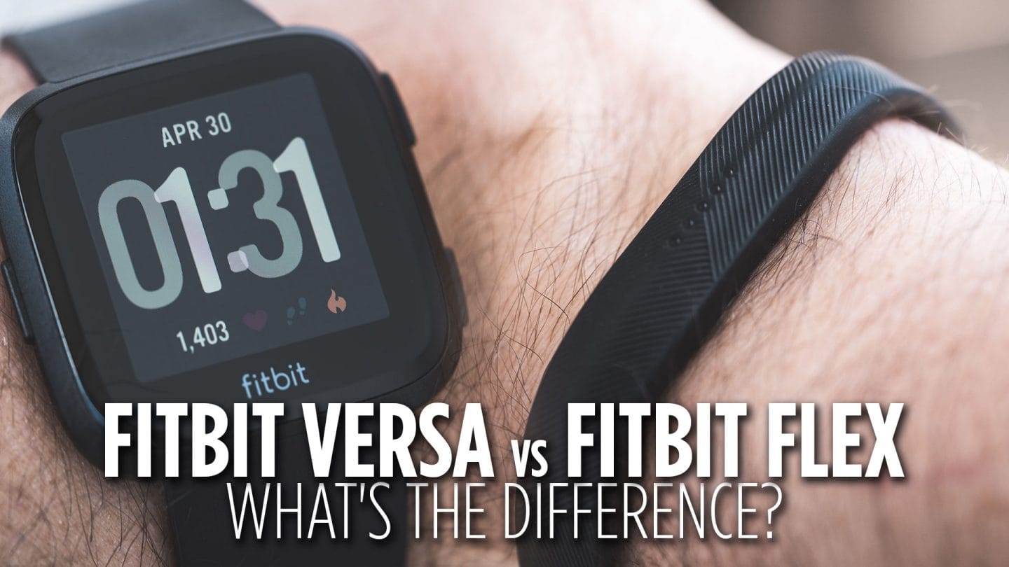 Fitbit Versa vs Fitbit Flex