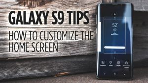 Samsung Galaxy S9 Tips - How to Customize the Home Screen