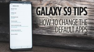 Samsung Galaxy S9 Tips - How to Change the Default Apps