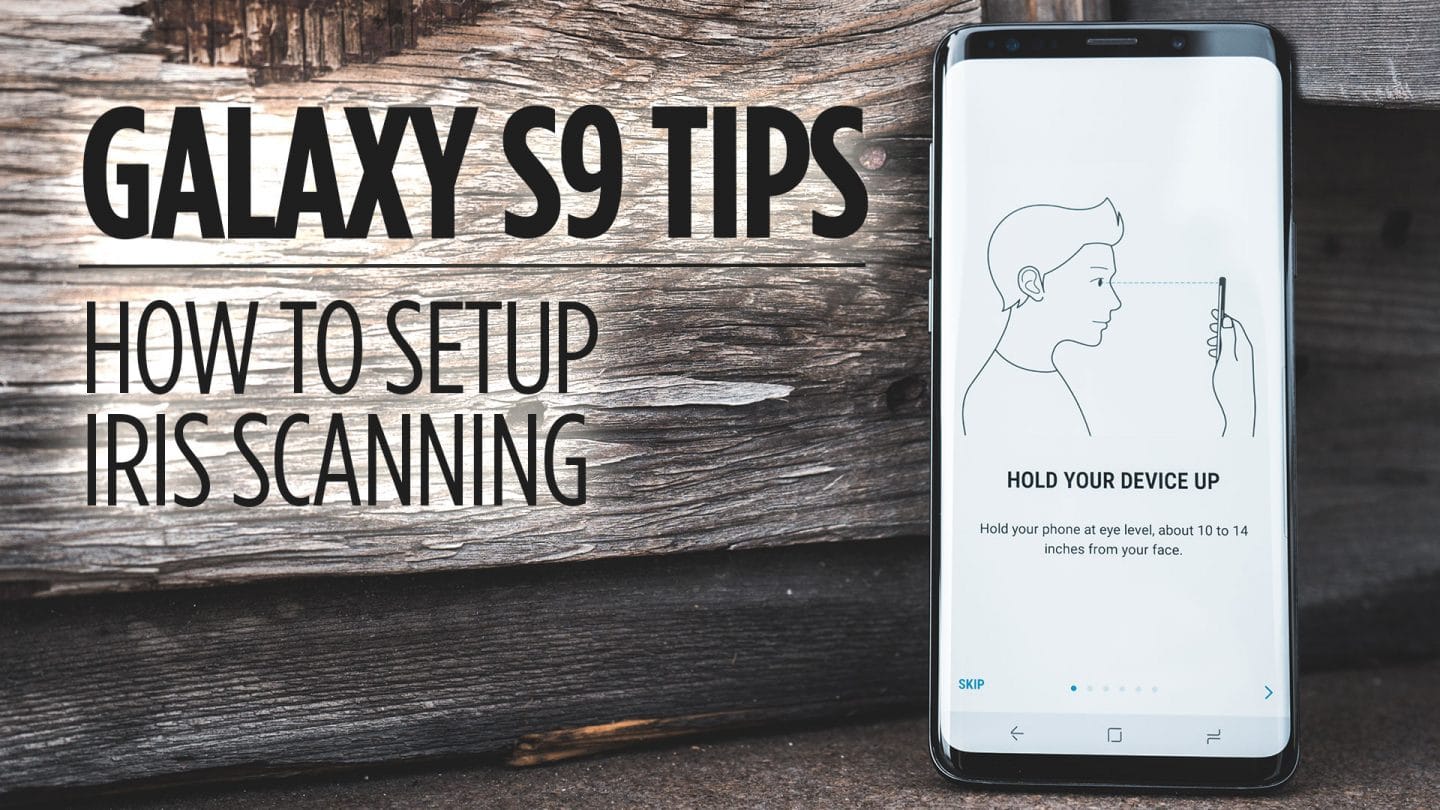 Samsung Galaxy S9 Tips - How to Setup the Iris Scanner