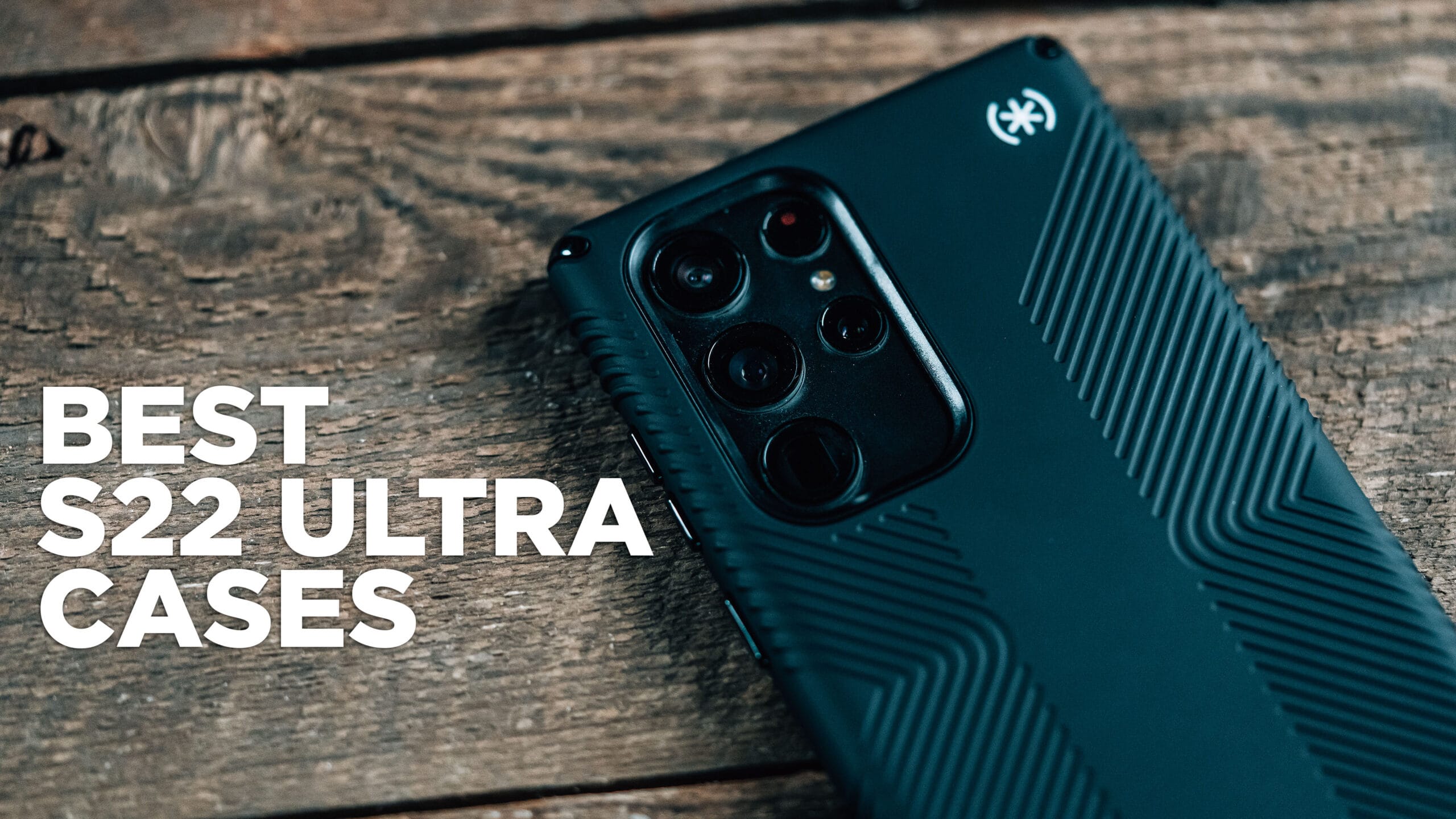 Best Galaxy S22 Ultra Cases
